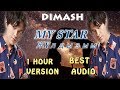 Dimash - MY STAR - (1 HOUR )~AUDIO -  FAN TRIBUTE