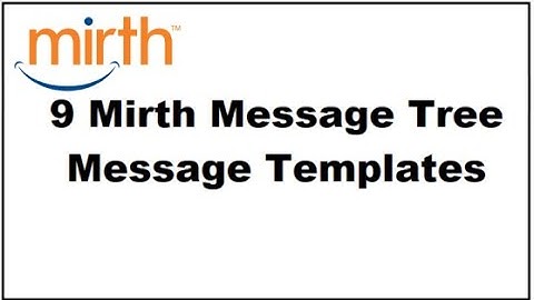 9 Mirth Connect Message Tree , Message Templates