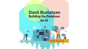 Davit Buniatyan: Building the Database for AI | EVN Disrupt #42
