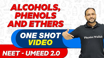 ALCOHOLS , PHENOLS AND ETHERS in 1 Shot - All Theory, Tricks & PYQs | NEET Crash Course | UMEED 2.0