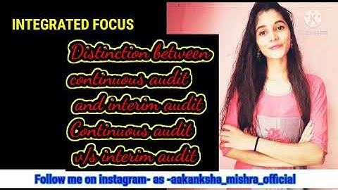 Difference Between CONTINUOUS AUDIT & INTERIM AUDIT | AUDITING | Easy explanation