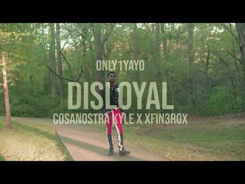 Only1Yayo - Disloyal Ft. CosaNostra Kyle