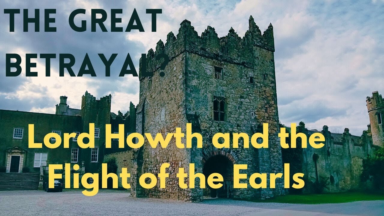 The Great Betrayal: Lord Howth and the Flight of the Earls