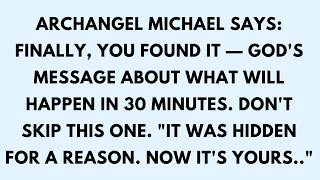 📜ARCHANGEL MICHAEL SAYS: FINALLY, YOU FOUND IT — GOD’S MESSAGE ABOUT WHAT WILL HAPPEN IN...