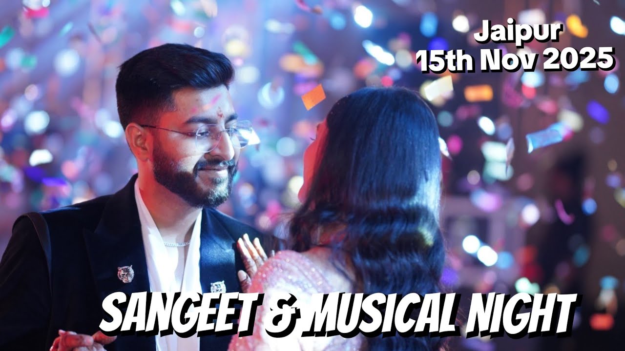 Sangeet, Musical Night, Siddharth and Ritu, Jaipur, 15th November 2025 