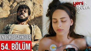 54. Bölüm | En Bomba Sahneler! - Yeni Gelin