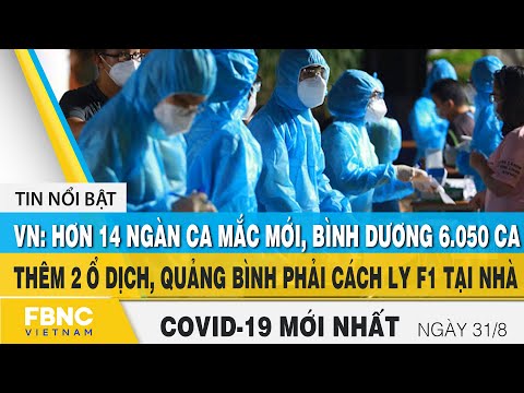 Tin tức Covid-19 mới nhất hôm nay 31/8 | Dich Virus Corona Việt Nam hôm nay | FBNC