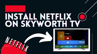 How to Install Netflix on Skyworth Android TV 32E2000 - Solved! Year 2022 screenshot 5