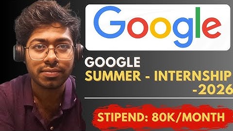 Google Summer Internship Program - 2026 | Complete Guide | Free Resources | Software Engineer 
