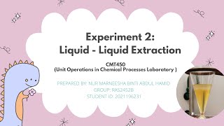 VIDEO PRESENTATION CMT450 EXPERIMENT 2 (LIQUID - LIQUID EXTRACTION)