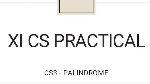 11th Computer science | Practical program 11th CS | Palindrome |11th Practical | CS3 Palindrome