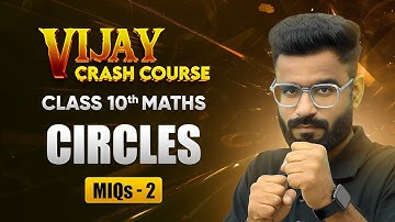 Circles - Most Important Questions (Part 2) | Class 10 Maths Chapter 10 | Vijay Crash Course 2024-25