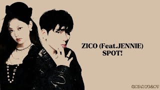 ZICO SPOT! (feat. JENNIE) lyric + Terjemah bahasa Indonesia