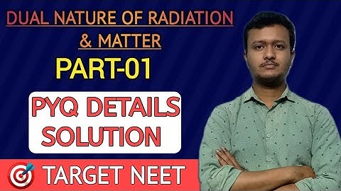 NEET PHYSICS PYQ SOLUTION|| DUAL NATURE OF RADIATION & MATTER|| PART-01