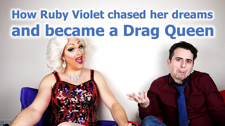 How Ruby Violet chased her dreams and became a Dra...