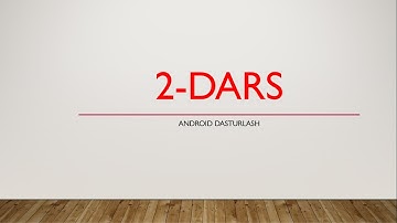 Android Dasturlash 2-DARS Java Asoslari