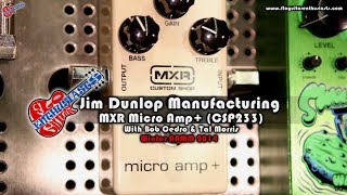 NAMM 2014: MXR Micro Amp Plus (CSP233) with Bob Cedro and
