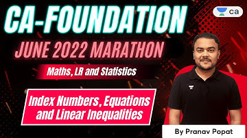 Index Numbers, Equations and Linear Inequalities | CA FOUNDATION JUNE 2022 MARATHON | Pranav Popat