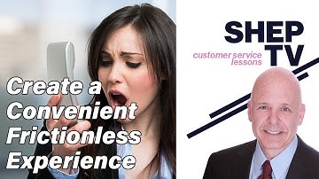 How to Create a Friction-less Convenient Customer Experience