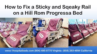 How to Fix  Stuck or Stiff and Squeaky Rail on a Hill Rom Progressa Bed