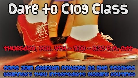 Dare to Clog Class - February 4th, 2021