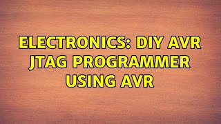 Electronics: DIY AVR JTAG programmer using AVR