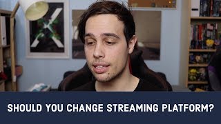 Should YOU Change Streaming Platforms?