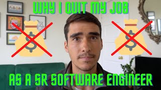 Why I quit my job as a senior software engineer