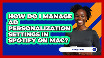 How do I manage ad personalization settings in Spotify on Mac? - Be App Savvy
