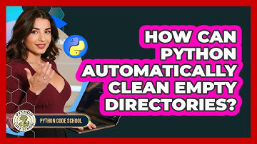 How Can Python Automatically Clean Empty Directories? - Python Code School
