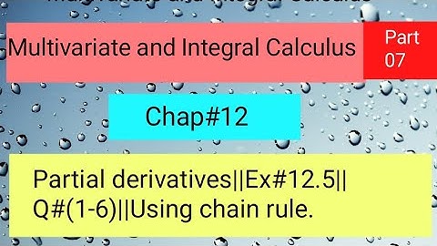 Partial derivatives||Ex#12.5||Q#(1-6)||Using chain rule Part 01