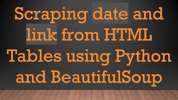 Scraping date and link from HTML Tables using Python and BeautifulSoup