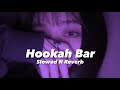 Hookah bar slowed n reverb