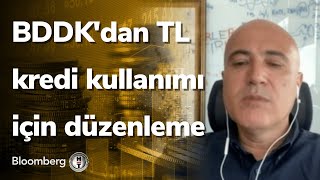BDDK'dan TL kredi kullanımı için düzenleme - Yatırım Kulübü | 27.06.2022