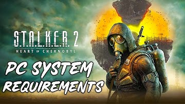 Stalker 2 Heart of Chernobyl Official System Requirements REVEALED - CRAZY Storage Requirement!