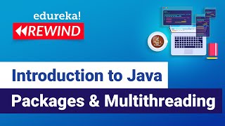 Introduction to Java Packages & Multithreading | Java Packages & Threads | Edureka | Java Rewind - 5 Profile
