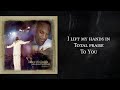 "Total Praise" - Donnie McClurkin feat. Richard Smallwood (with LYRICS)