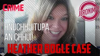 Crime- |Hnuchhuitupa an chhui lêt daih!| Heather Bogle Case