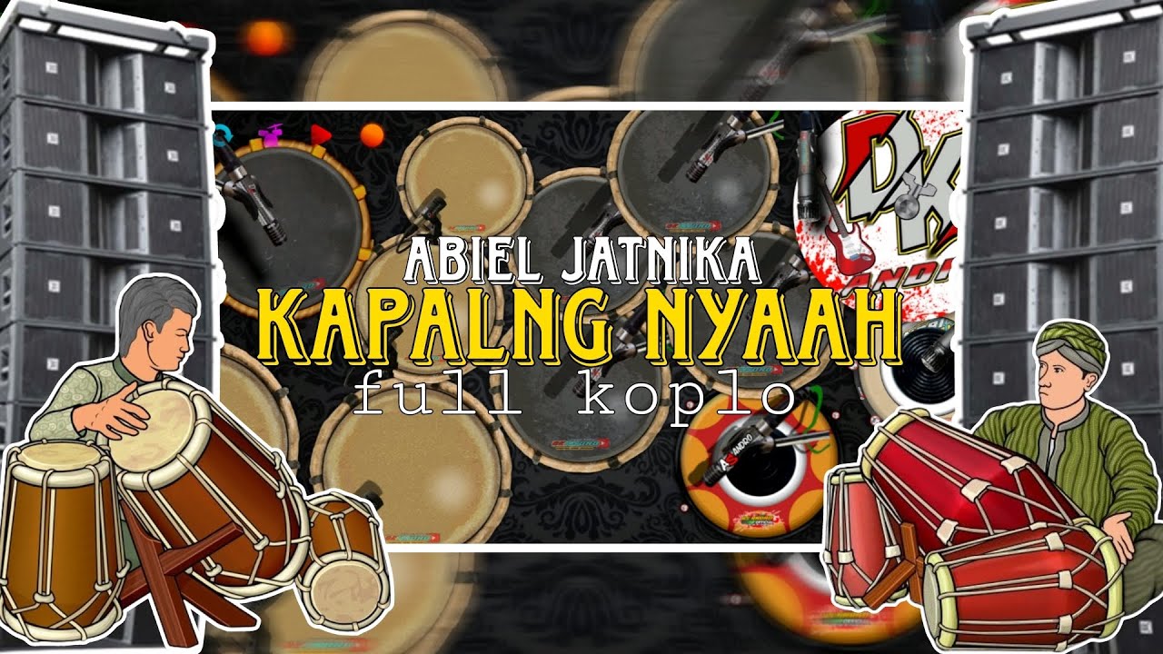 ABIEL JATNIKA KAPALANG NYAAH COVER KENDANG ANDROID🔥 FULL KOPLO.
