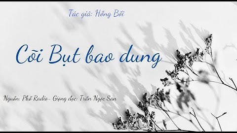 CÕI BỤT BAO DUNG: PHẦN 7