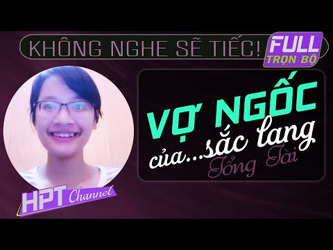 Video [Oa Oa hay] Vợ Ngốc Của Tổng Tài | Truyện ngôn tình... - youtube
