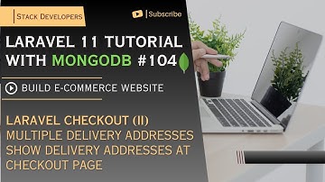 Laravel 11 with MongoDB #104 | Laravel Checkout (II) | Multiple Delivery Addresses | Show Addresses