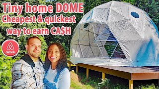 Cheapest & Quickest way to make MONEY on Airbnb: build a Geodesic Dome for under 10k.