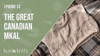 The Great Canadian MKAL! | kuriaknits podcast ep 33