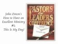 John Osteen's How To Have an Excellent Ministry #1: This Is My Day!