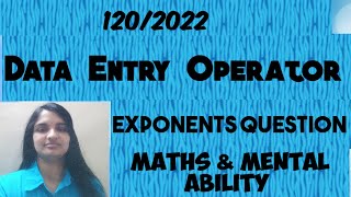 120/22 || Data Entry Operator Degree Level Main Examination - Re-solving the Maths Exponents Ques...