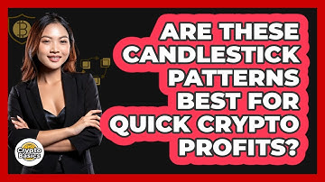 Are These Candlestick Patterns Best For Quick Crypto Profits? - CryptoBasics360.com