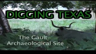 DIGGING TEXAS - The Gault Archaeological Site of Central Texas  (rev 2014)