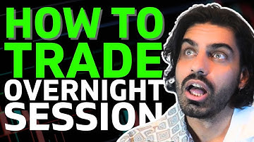 How to trade ANY Market Session (Futures Trading Overnight Session)