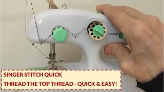 Singer Stitch Quick - Thread the Top Thread